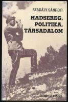 Szakály Sándor: Hadsereg, politika, társadalom. Válogatott írások. Bp., 1991, Lánchíd. Kiadói papírkötés. A szerző által DEDIKÁLT példány.