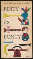 Tamkó Sirató Károly: Pinty és ponty. Bp., 1981, Móra Ferenc. Réber László rajzaival illusztrálva. Kiadói kartonált papírkötés.