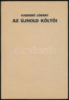 Kabdebó Lóránt: Az újhold költői. Hat tanulmány. Békéscsaba, 1988, Megyei Könyvtár. Megjelent 250 példányban, a szerző által aláírt, számozott (116./250) példány!