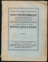 1930 A Szent István-Társulat összes kiadványainak könyvjegyzéke, árjegyzéke. Bp., a Szent István-Társulat Kiadóhivatala, 104 p., kissé sérült, foltos papírkötésben