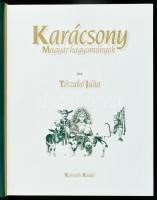 Tészabó Júlia: Karácsony. Magyar hagyományok. Bp., 2007, Kossuth. Rendkívül gazdag képanyaggal illus...