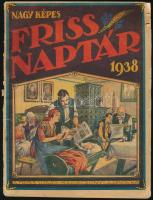 1938 Nagy Képes Friss Naptár az 1938-ik esztendőre. A Friss Ujság karácsonyi ajándéka. Bp., Hazai Hirlapkiadó Rt. (Általános Ny.). Fekete-fehér és színes illusztrációkkal, korabeli hirdetésekkel, sérült papírkötésben.