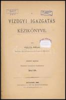 Pólya Béla: A vízügyi igazgatás kézikönyve. Bp., 1890, Wilckens F. C. és Fia, 4+103+5 p. Átkötött kissé kopott félvászon-kötésben, volt könyvtári példány.