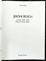 Walter Bosing: Jérome Bosch. Environ 1450-1516. Entre le ciel et l'enfer. Cologne/Köln, 1990., ...