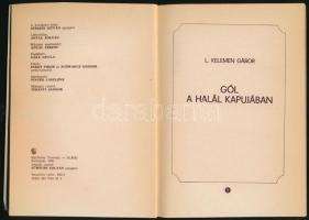 L. Kelemen Gábor: Gól a halál kapujában. Bp., 1981, Egyetemi Nyomda. Fekete-fehér fotókkal illusztrá...