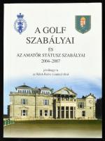 A golf szabályai és az amatőr státusz szabályai 2004-2007. Jóváhagyva az R&A Rules Limited és az Egyesült Államok Golf Szövetsége részéről. H.n., 2003, Magyar Golf Szövetség, 218 p. Kiadói papírkötés.