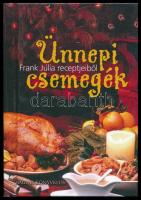 Frank Júlia: Ünnepi csemegék. - - receptjeiből. Bp., 2003, Magyar Könyvklub. Kiadói kartonált papírkötésben, jó állapotban.
