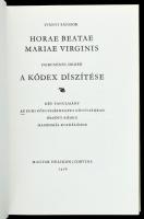 Horae Beatae Mariae Virginis I-II. kötet. Az Egri Főegyházmegyei Könyvtárban őrzött kódex hasonmása....