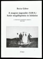 Bacsa Gábor: A magyar-jugoszláv (S.H.S.) határ megállapítása és kitűzése (a trianoni szerződés szerint) 1921-1924. Bp., 1998, Püski, 224 p. Kiadói papírkötés.