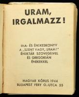 Uram, irgalmazz! Ima- és énekeskönyv a "Szent vagy, uram!" énektár szövegeivel és gregoriá...