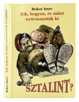 Bokor Imre: Kik, hogyan és miért nyuvasztották ki Sztalint? Bp.,1999, Heraldika. Kiadói kartonált papírkötés.