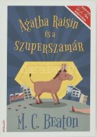 Beaton, M.C.: Agatha Raisin és a szuperszamár. 2020, Erawan Könyvkiadó. Kiadói papírkötés, jó állapotban.