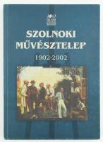 Szolnoki művésztelep 1902-2002. Szolnok, 2001. Kiadói papírkötésben
