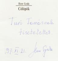 Horn Gyula: Cölöpök. A szerző, Horn Gyula (1932-2013) egykori miniszterelnök, politikus által dedikált példány! Bp., 1991, Móra. Kiadói kartonált papírkötésben