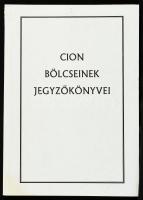 Cion bölcseinek jegyzőkönyvei. II. kiadás. Budapest, k.n., 1999. Kiadói papírkötésben.