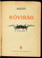 Bazsov: Kővirág és más mesék. Ford.: Koltai Sándor. Bp., 1949., Új Magyar Könyvkiadó (Európa.) A bor...