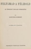Kertész Róbert (1901-1960): Feltámad a félhold I-II. köt. A Magyar Földrajzi Társaság Könyvtára. Bp....