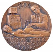 Csíkszentmihályi Róbert (1940-2021) 1996. "HUNGARIAN SOC OF OBS, & GYN 100 YRS" kétoldalas bronz plakett (89mm) T:1-