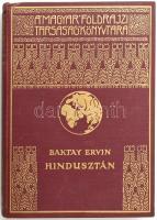 Baktay Ervin (1890-1963): Hindusztán. 55 képpel és 2 térképpel. Magyar Földrajzi Társaság Könyvtára. Bp.,[1938], Franklin,194+2 p.+18 (kétoldalas, fekete-fehér képtáblák.) t. Kiadói dúsan aranyozott egészvászon sorozatkötésben, a borítón kis kopásnyomokkal, kissé foltos felső lapélekkel.