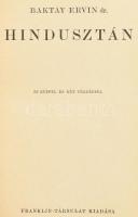Baktay Ervin (1890-1963): Hindusztán. 55 képpel és 2 térképpel. Magyar Földrajzi Társaság Könyvtára....