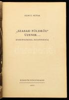Rényi Péter: "Szabad földről" üzenik... (Disszidáltakról, hazatérőkről.) Bp., 1957, Kossut...