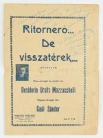 1943 Desiderio Ursits Mazzucchelli: Ritornero... De visszatérek... Szerenád. Magyar szövegét írta: Gaál Sándor. Bp., én., Magyar Muzsikus, foltos, hajtott, 2 sztl. lev. DEDIKÁLT!