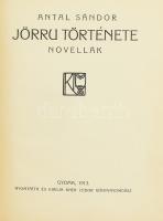 Antal Sándor: Jörru története. Novellák. Gyoma, 1913, Kner Izidor. Kiadói festett, címkézett, feliratos egészvászon-kötés, Kner-kötés,