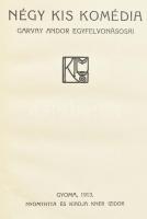 Garvay Andor: Négy kis komédia. Gyoma, 1913, Kner Izidor 101 p. + [7] p. Első kiadás. Kiadói festett...