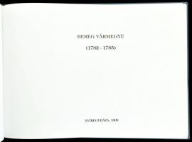 Bereg vármegye (1782-1785.) Szerk., a bevezető tanulmányt írta és fordította: Pók Judit. Szabolcs-Sz...