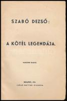 Szabó Dezső: A kötél legendája. Szabó Dezső Füzetek 1. sz. Bp., 1934., Ludas Mátyás, 68 p. Második k...