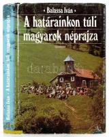 Balassa Iván: A határainkon túli magyarok néprajza. Bp.,1989, Gondolat. Kiadói egészvászon-kötés, kiadói kopott papír védőborítóban, volt könyvtári példány.
