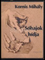 Kornis Mihály: Sóhajok hídja. A szerző által DEDIKÁLT példány. Bp.,1997,Magvető. Kiadói papírkötés, foltos, volt könyvtári példány.
