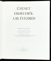 Üzenet Erdélyből. A III. évezred. Szerk: Gubcsi Lajos. Köpeczi Béla bevezetőjével. Művészeti szerkes...
