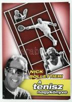 Nick Bollettieri: A tenisz nagykönyve. Bp., 2010., Ekren. Fekete-fehér fotókkal. Kiadói papírkötés.