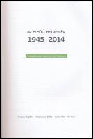 Kodácsi Boglárka-Kökényessy Zsófia-Lantos Sára-Tar Imre: Az elmúlt hetven év. 1945-2014. A hideghábo...
