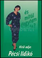 Pécsi Ildikó: ...és mitől fogytam le? Bp., 1993., Tellér. Gazdag képanyaggal illusztrált. Kiadói pap...