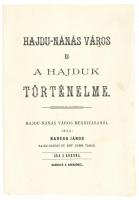 Barcsa János: Hajdu-nánás város és a hajduk történelme. Hajdúnánás, 1989.,Hajdúnánási Városi Tanács V.B. Hasonmás kiadás. Nyakas Miklós: Gondolatok Barcsa János Hajdu-nánás város és a hajduk történelme című munkájához c. melléklet. Kiadói papírkötésben. Megjelent 1000 példányban.