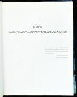 Géczi Zoltán: Fotók, amelyek megváltoztatták az évszázadot. Kisújszállás, 2007., Pannon-Literatúra. ...