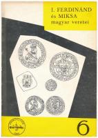 Zaláni Béla: A Habsburgok magyar veretei I. - I. Ferdinánd és Miksa magyar veretei. Budapest, MÉE, 1972.