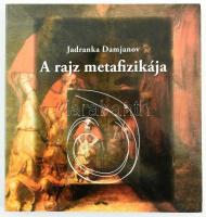 Jadranka Damjanov: A rajz metafizikája. Bp.,2009, Flaccus. Kiadói papírkötés.