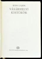 Kiss Lajos: Vásárhelyi kistükör. Bp., 1964., Magvető. Fekete-fehér fotókkal illusztrált. Kiadói egés...