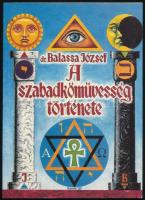dr. Balassa József: A szabadkőművesség története. H.n., 1990, Média. Kiadói papírkötés, jó állapotban.