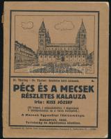 Kiss József: Pécs és a Mecsek részletes kalauza. Bp., 1926, Turistaság és Alpinizmus. Kiadói papírkötés, térképmelléklettel, gerincnél szakadt.