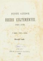 Petőfi Sándor költeményei 4 kötetben: Petőfi Sándor összes költeményei. 1842-1846. I-II. kötet. Pest...