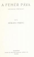 Herczeg Ferenc válogatott munkáinak 4 kötete: A fehér páva; A híd; Árva László király; Mink és ők. H...