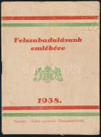 1938 Felszabadulásunk emlékére irredenta füzet nótákkal, versekkel, borítón szakadás, nyomta: Adler-nyomda Dunaszerdahely