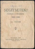 1919 Bp., Segítsetek! Hangok a végekről 1918-1919, írta: Végvári, irredenta füzet, 16p