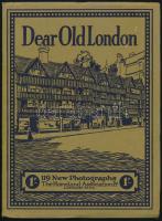 cca 1928 Dear Old London. Régi londoni városképes album, fekete-fehér fotókkal, angol nyelven. St. Albans, The Campfield Press. Kiadói tűzött papírkötés.