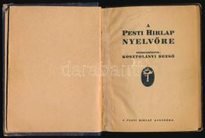 A Pesti Hirlap nyelvőre. Szerk.: Kosztolányi Dezső. Bp., é.n., Légrády Testvérek, 224 p. Átkötött fé...