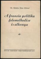 Dr. Rohden Péter Rikárd: A francia politika felemelkedése és alkonya Bp., 1941. Pfeiffer Ferdinánd. Kiadói papírkötésben